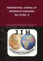 INTERNATIONAL JOURNAL OF INTEGRATIVE HUMANISM Vol. 10 No. 2 0244732698 Book Cover