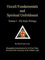 Occult Fundamentals and Spiritual Unfoldment - Volume 1: The Early Writings 098189772X Book Cover