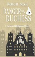 Danger for a Duchess: A Duchess of Blackmoore Mystery (Duchess of Blackmoore Mysteries) B0D7STHF5Q Book Cover