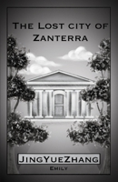 The Lost City of Zanterra 166295199X Book Cover
