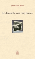 Dimanche vers cinq heures (Le) (Témoignages Et Récits) (French Edition) 281380519X Book Cover