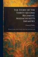 The Story of the Thirty-second Regiment, Massachusetts Infantry 1023186330 Book Cover