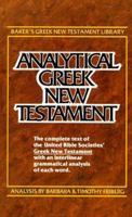 Analytical Greek New Testament: Greek Text Analysis (Baker's Greek New Testament Library, 1) 0801034965 Book Cover
