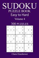 300 Easy to Hard Sudoku Puzzle Book: Volume 4 1543098142 Book Cover