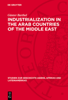 Industrialization in the Arab Countries of the Middle East: Problems and Trends 3112709543 Book Cover