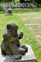 Haiku Ponderings: A Haiku Collection for Pondering Life B09X43HT89 Book Cover