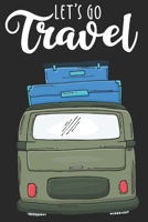 Lets go travel: Wochenplaner Januar bis Dezember 2020 - 1 Woche auf einen Blick - DIN A5 Monatsplaner Jahresplaner Jahr Terminplaner Checklisten & Notizen Abenteuer Rucksack Reisen Wandern Reise Van L 167856818X Book Cover