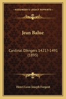 Jean Balue, Cardinal D'angers (1421?-1491) 1166603636 Book Cover
