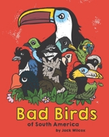 Bad Birds of South America B0B9VLRHVJ Book Cover