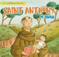 Saint Anthony of Padua CTS Saints for Kids 1860825613 Book Cover