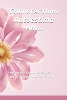 Como ter Uma Autoestima Alta.: 7 Passos e 14 Capítulos Essenciais Para ter Uma Boa e Alta Autoestima. (Portuguese Edition) B0F3F34VMT Book Cover