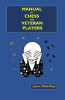 MANUAL OF CHESS FOR VETERAN PLAYERS B0GWX4XVGS Book Cover