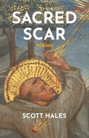 Sacred Scar: Poems 1589588363 Book Cover