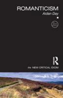 The New Critical Idiom : Romanticism 0415083788 Book Cover