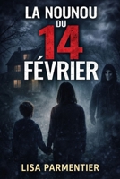 La nounou du 14 Février (French Edition) B0GG8TKZVH Book Cover