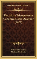 Doctrinae Triangulorum Canonicae Libri Quattuor (1627) 1166038777 Book Cover