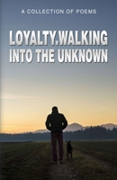 Loyalty.Walking Into The Unknown 9395193476 Book Cover