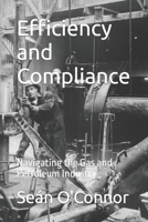 Efficiency and Compliance: Navigating the Gas and Petroleum Industry B0CDNPWKPN Book Cover