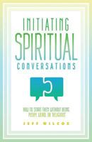 Initiating Spiritual Conversations 0984033521 Book Cover