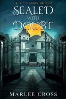 Sealed with Doubt: Lady of The Moon Trilogy B0GZKJ1314 Book Cover