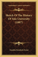 Sketch of the History of Yale University 1164841904 Book Cover
