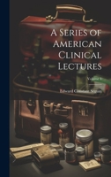 A Series of American Clinical Lectures; Volume 1 1021906743 Book Cover