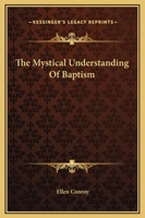 The Mystical Understanding Of Baptism 1425371523 Book Cover