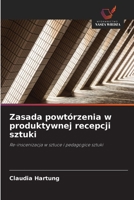Zasada powtórzenia w produktywnej recepcji sztuki (Polish Edition) 6202415304 Book Cover