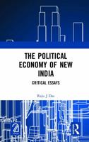 The Political Economy of New India: Critical Essays 1032042850 Book Cover