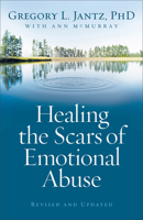 Healing the Scars of Emotional Abuse 0800733231 Book Cover