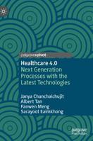 Healthcare 4.0: Next Generation Processes with the Latest Technologies 9811381135 Book Cover