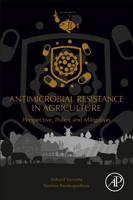 Antimicrobial Resistance in Agriculture: Perspective, Policy and Mitigation 0128157704 Book Cover