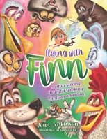 Flying with Finn: a virtue-seeking, character-tweaking, fly-along adventure 1736564234 Book Cover