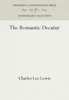 The Romantic Decatur 1512803863 Book Cover