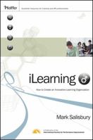 iLearning: Creating and Integrated Learning and Collaborative Work Environment 0470292652 Book Cover