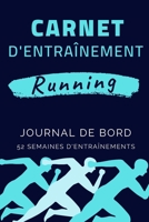 Carnet D'entra�nement Running: Journal De Bord Course � Pied Suivi D'entra�nements 365 Jours / 52 Semaines. 1654889199 Book Cover