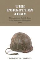 The Forgotten Army: The American Eighth Army in the Southern Philippines 1945 1941755186 Book Cover