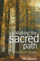 Walking the Sacred Path: Spiritual Exercises for Today 1585957356 Book Cover