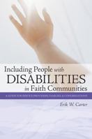 Including People With Disabilities in Faith Communities: A Guide for Service Providers, Families, and Congregations 1557667438 Book Cover