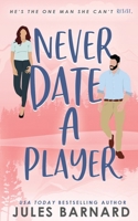 Never Date A Player 1960648187 Book Cover