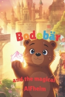 Bodobear and the magicel Alfheim: The Adventures of Bodobear and the 13 Fairy Knights (Die Abenteuer von Bodobär) (German Edition) B0GSN422YY Book Cover