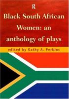 Black South African Women: An Anthology of Plays 0415182441 Book Cover