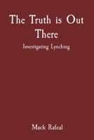 The Truth is Out There: Investigating Lynching 8196811330 Book Cover