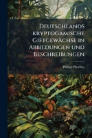 Deutschlands kryptogamische Giftgewächse in Abbildungen und Beschreibungen 1144252849 Book Cover