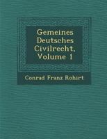 Gemeines Deutsches Civilrecht, Volume 1 1249974658 Book Cover