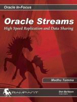 Oracle Streams: High Speed Replication and Data Sharing (Oracle In-Focus series) 0974599352 Book Cover