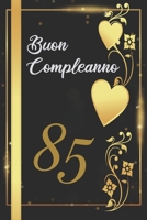 BUON COMPLEANNO 85: Anni | Libro per gli ospiti |120 Pagine | Regalo per il compleanno (Italian Edition) B0857BKRL7 Book Cover