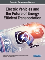 Electric Vehicles and the Future of Energy Efficient Transportation 1799876268 Book Cover