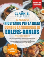 IL NUOVO RICETTARIO PER LA DIETA CONTRO LA SINDROME DI EHLERS-DANLOS PER PRINCIPIANTI: Oltre 200 ricette semplici, antinfiammatorie e di supporto alle ... digestivo e promu... (Italian Edition) B0GNX7SM88 Book Cover