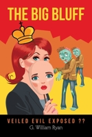 The Big Bluff: Veiled Evil Exposed ?? 1728328020 Book Cover